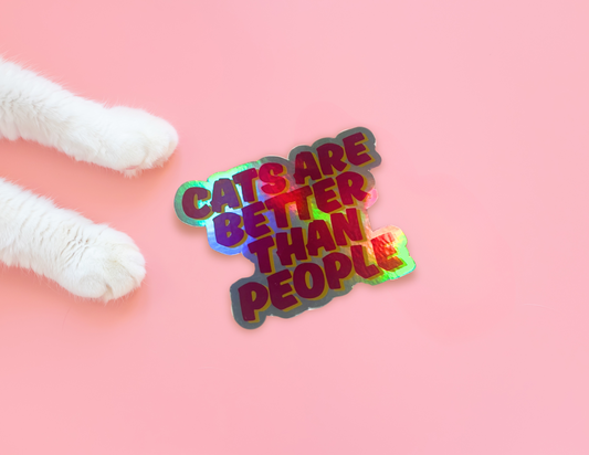 Cats are better than people sticker